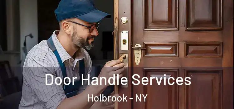 Door Handle Services Holbrook - NY
