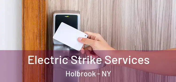Electric Strike Services Holbrook - NY