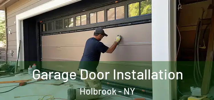 Garage Door Installation Holbrook - NY