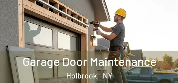  Garage Door Maintenance Holbrook - NY