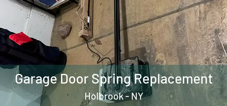 Garage Door Spring Replacement Holbrook - NY
