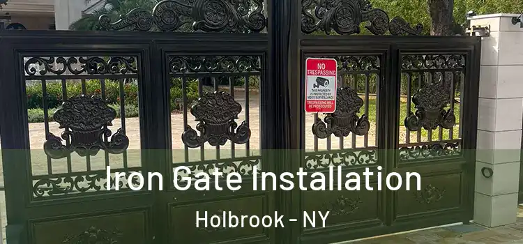 Iron Gate Installation Holbrook - NY