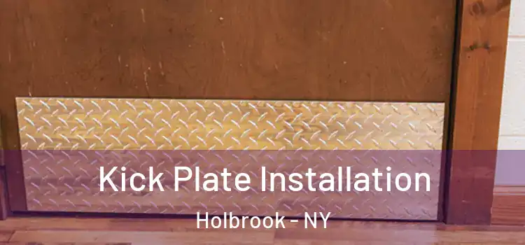 Kick Plate Installation Holbrook - NY