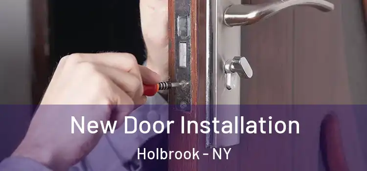 New Door Installation Holbrook - NY
