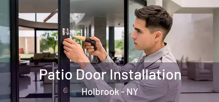 Patio Door Installation Holbrook - NY