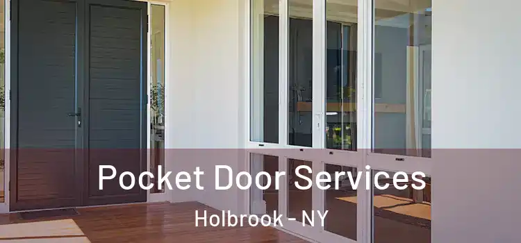 Pocket Door Services Holbrook - NY