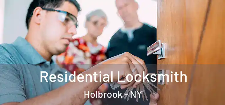 Residential Locksmith Holbrook - NY