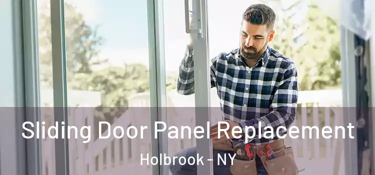  Sliding Door Panel Replacement Holbrook - NY