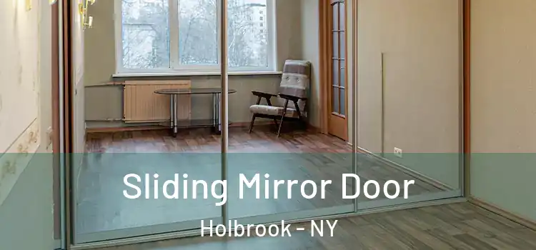  Sliding Mirror Door Holbrook - NY